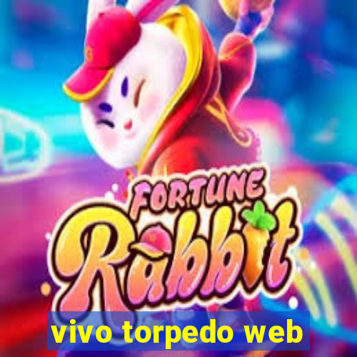 vivo torpedo web